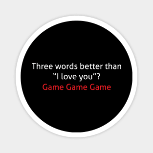 Three words better than gamer funny quotes Magnet